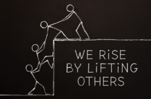 We Rise By Lifting Others 