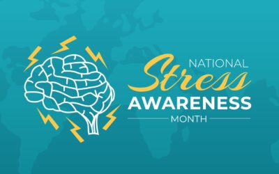 April: Stress Awareness Month and the Connection to Addiction
